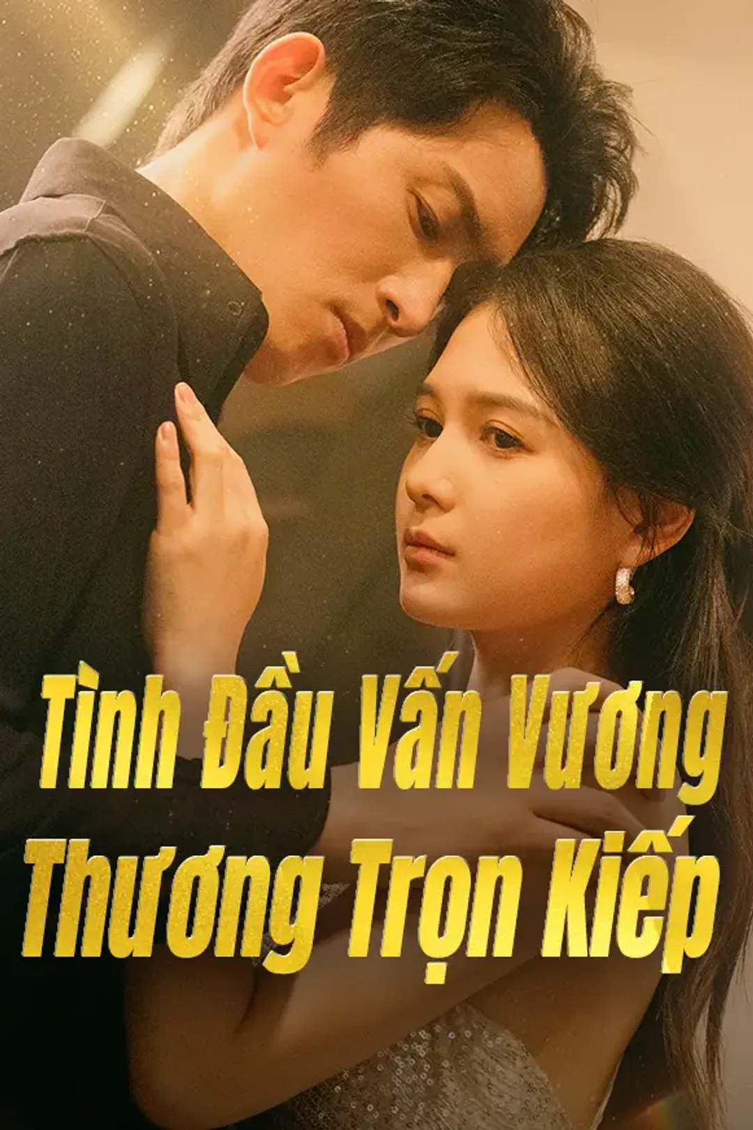 Poster phim Tình Đầu Vấn Vương Thương Trọn Kiếp