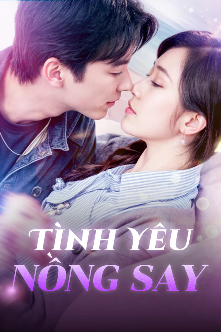 Poster phim Tình Yêu Nồng Say(Phiên bản lồng tiếng)