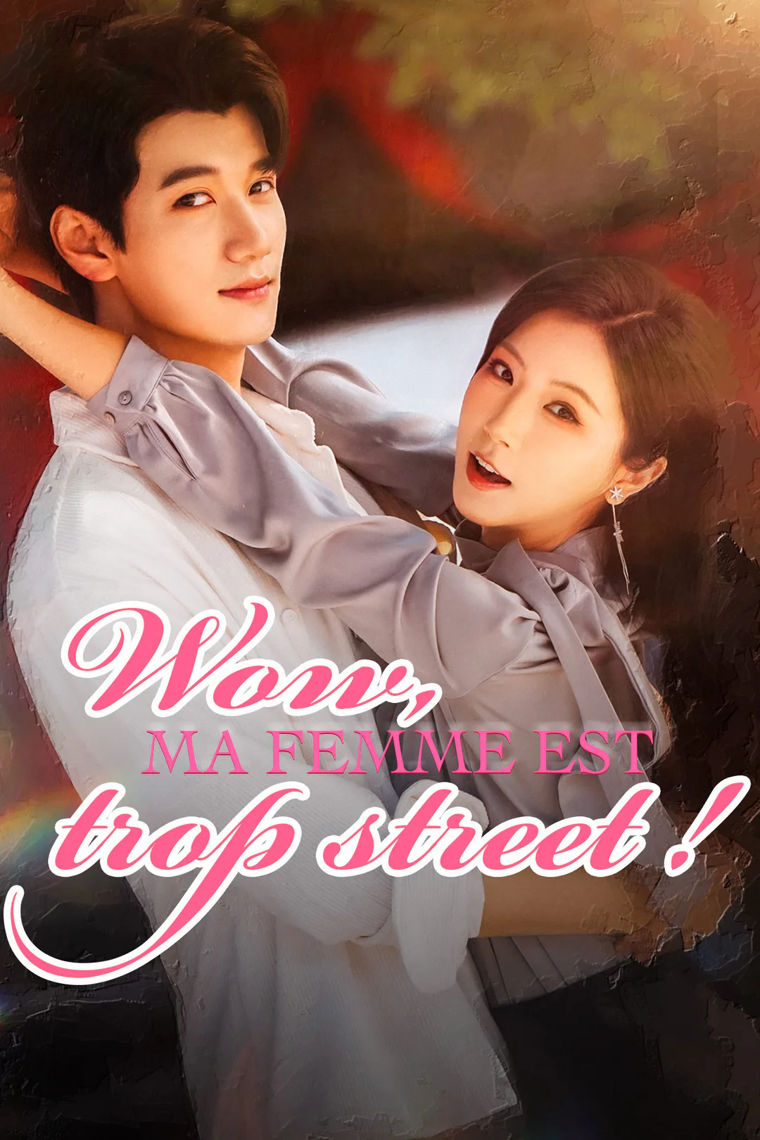 Affiche de Wow, ma femme est trop street !