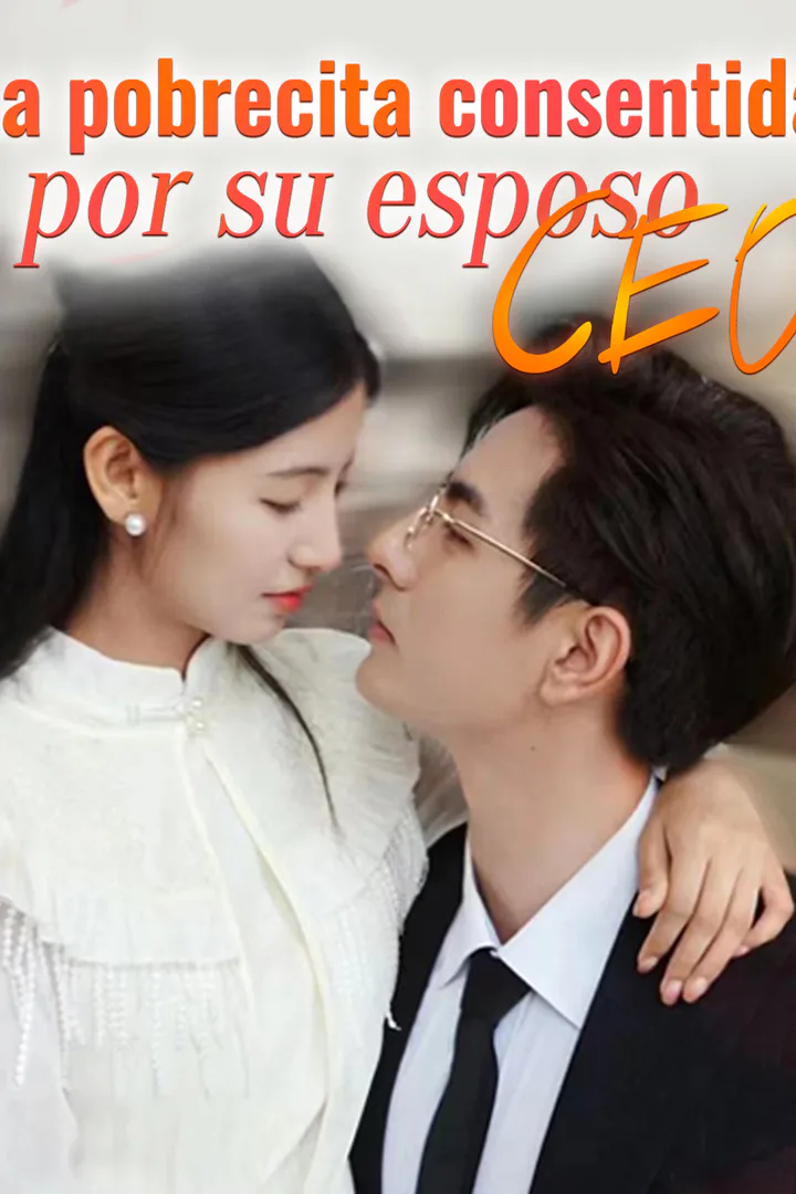 Póster de La pobrecita consentida por su esposo CEO