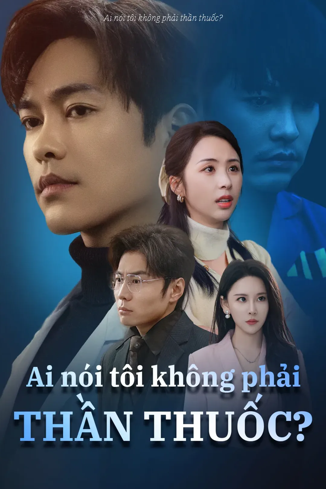 Poster phim Ai nói tôi không phải thần thuốc?