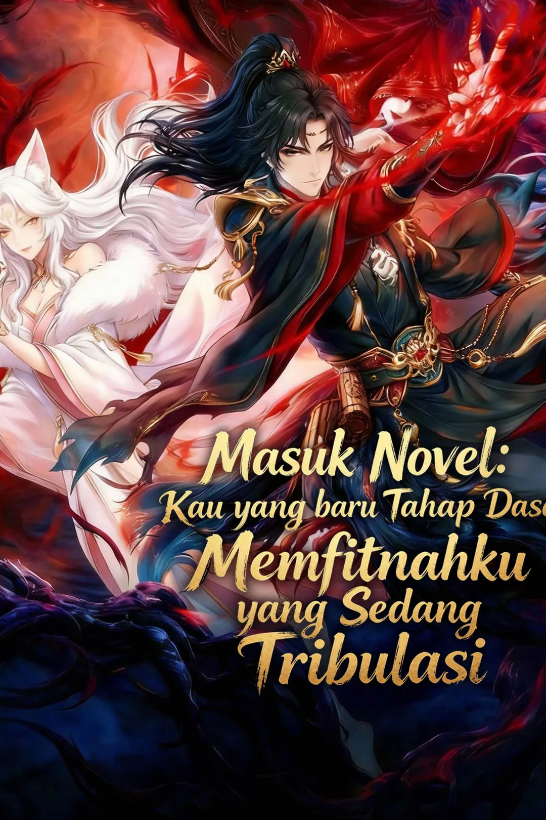Poster Masuk Novel: Kau yang Baru Tahap Dasar Memfitnahku yang Sedang Tribulasi