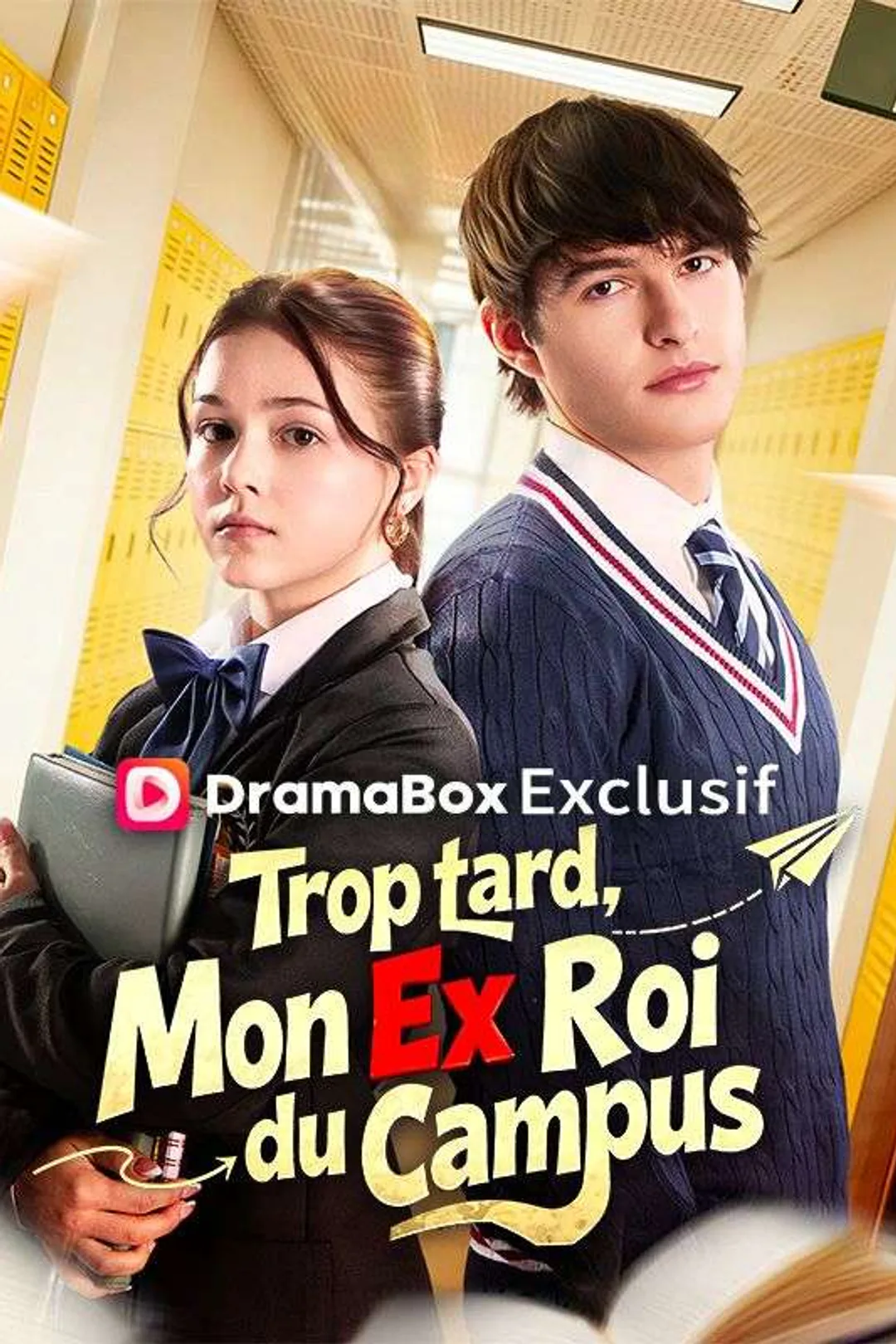 Affiche de Trop tard, Mon Ex Roi du Campus
