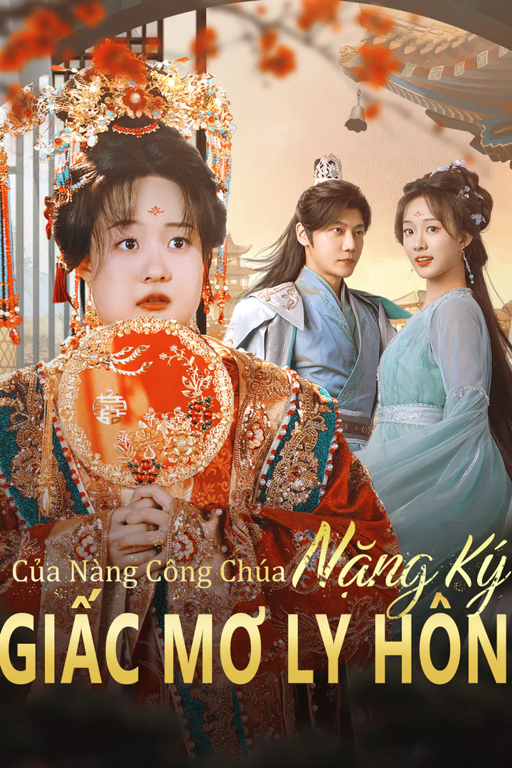 Poster phim Giấc Mơ Ly Hôn Của Nàng Công Chúa Nặng Ký(Phiên bản lồng tiếng)