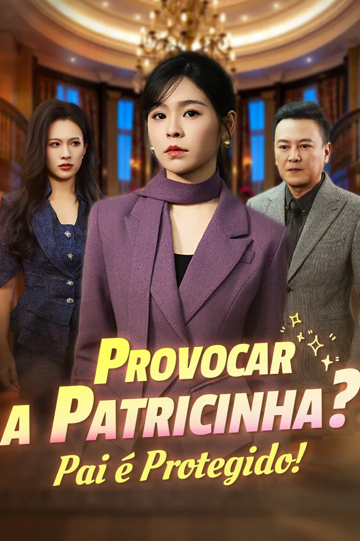 Pôster de Provocar a Patricinha? Pai é Protegido!