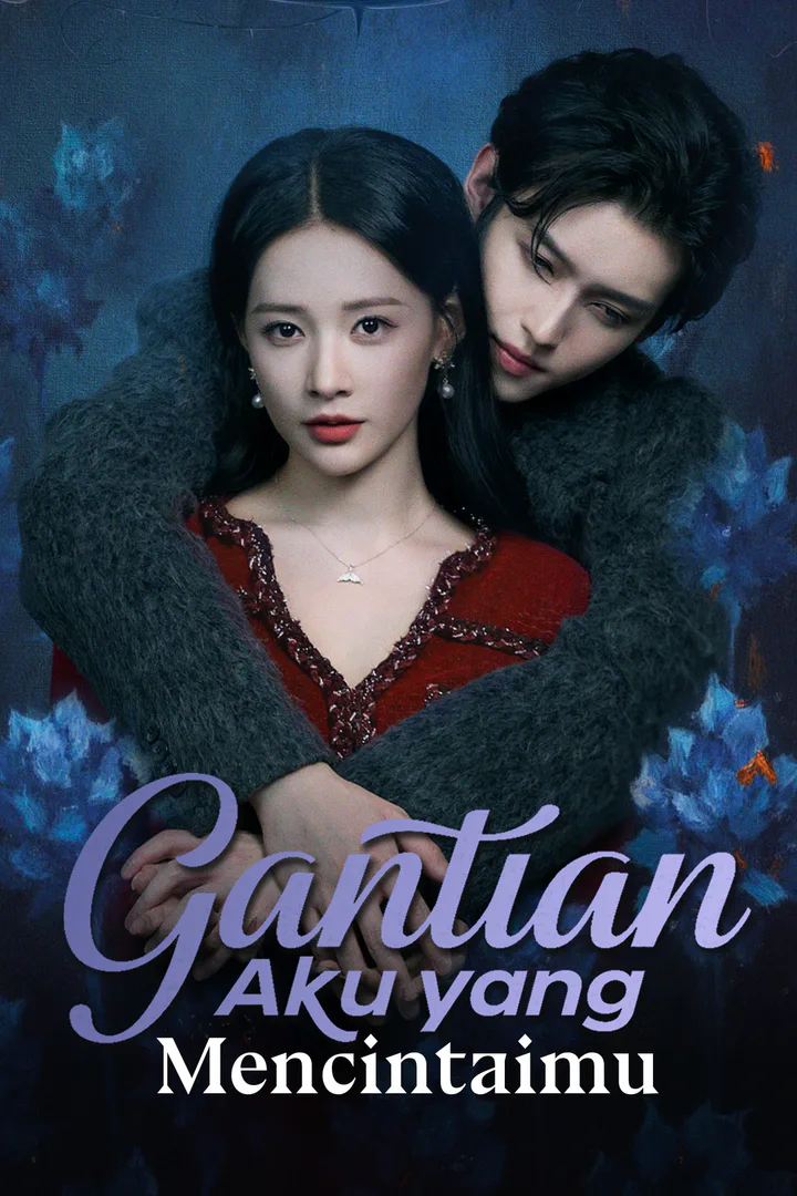 Poster Gantian Aku yang Mencintaimu