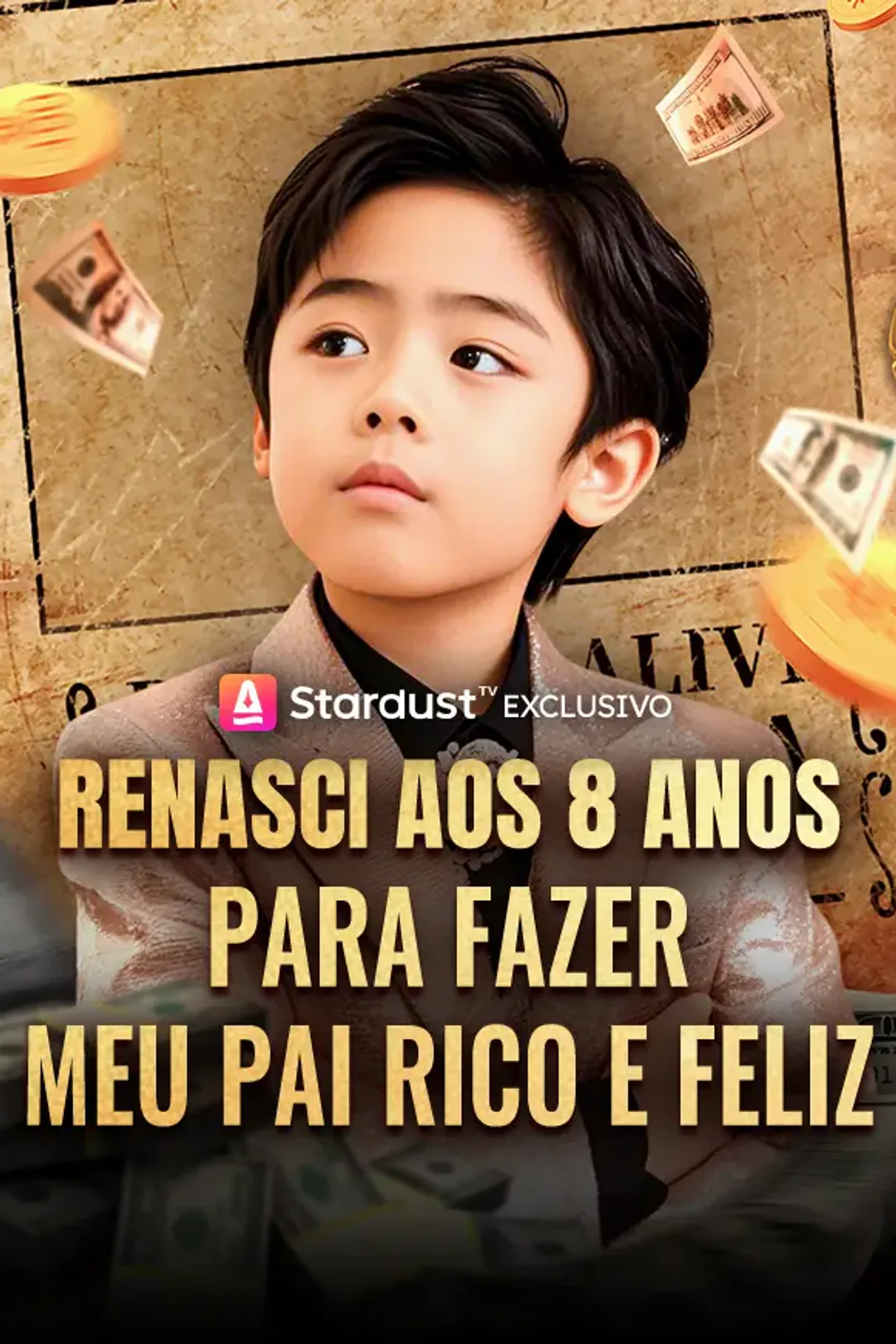 Pôster de Renasci aos 8 Anos para Fazer Meu Pai Rico e Feliz