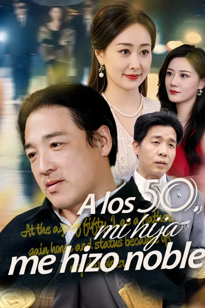 Póster de A los 50, mi hija me hizo noble