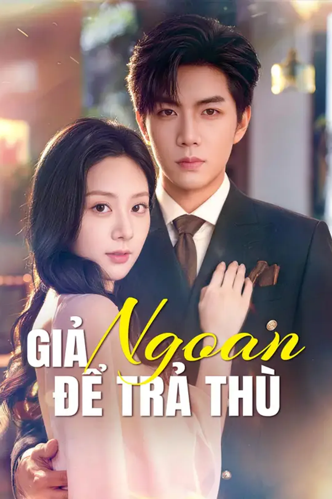 Poster phim Giả Ngoan Để Trả Thù