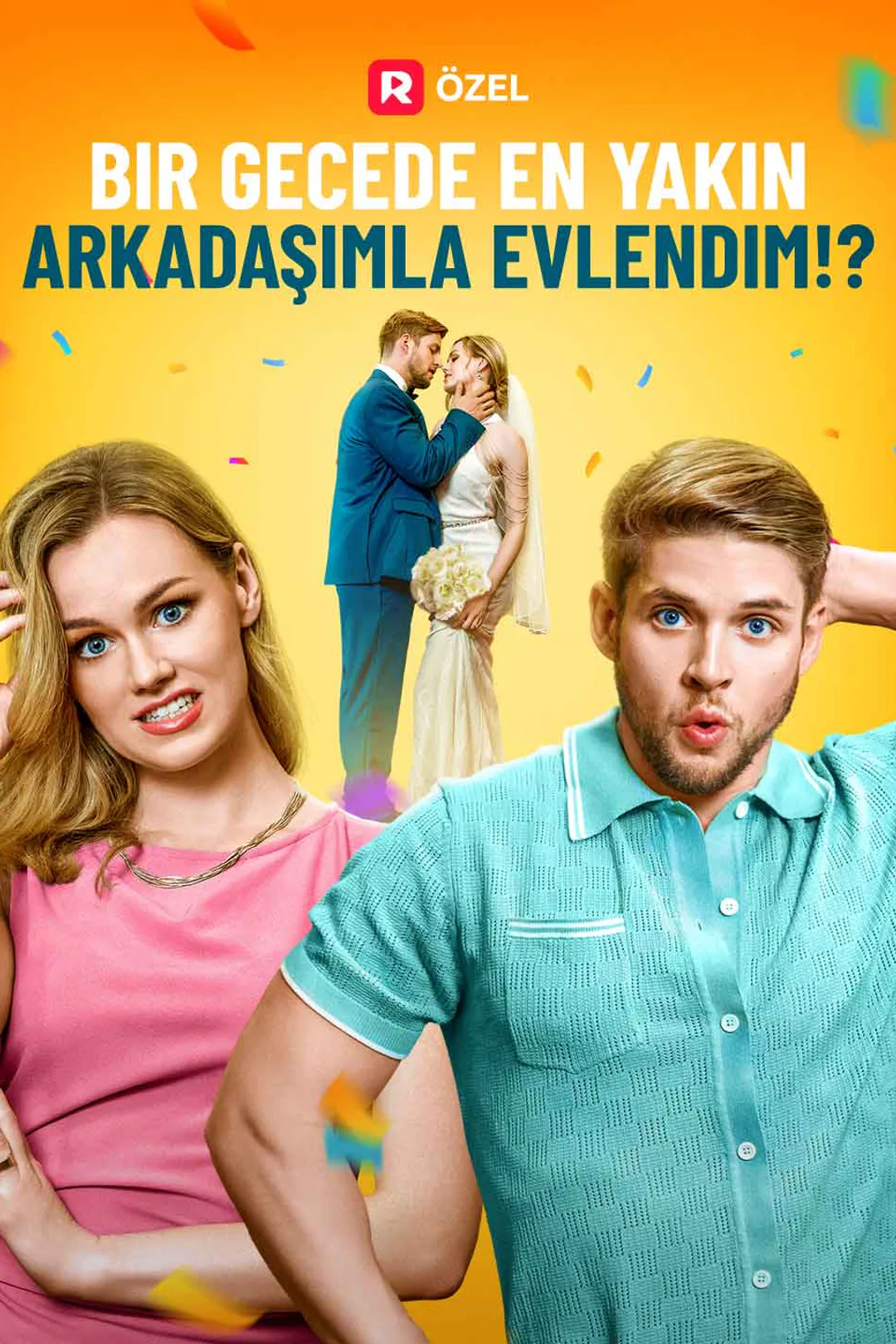 Bir Gecede En Yakın Arkadaşımla Evlendim!? afişi
