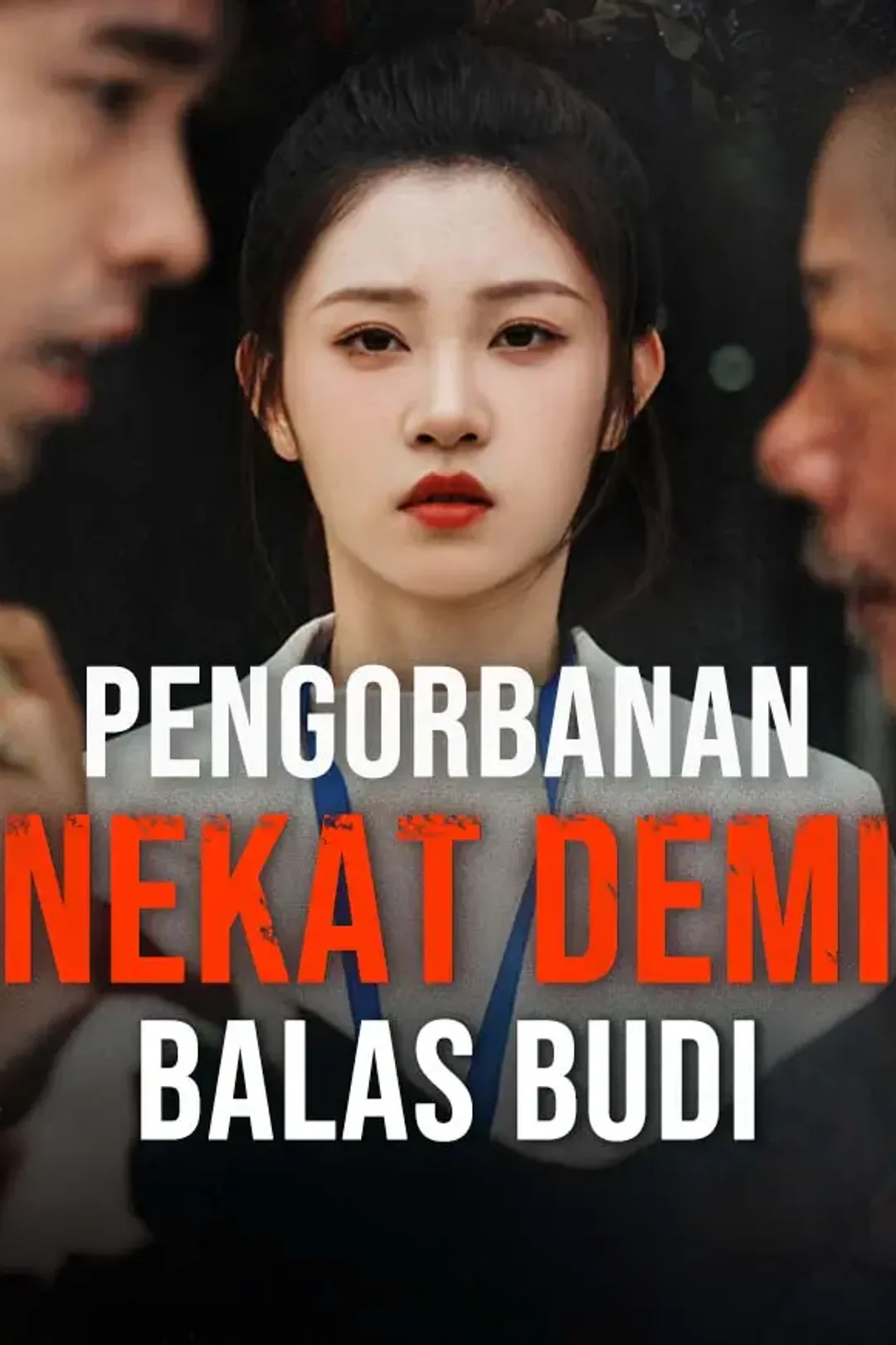 Poster Pengorbanan Nekat Demi Balas Budi