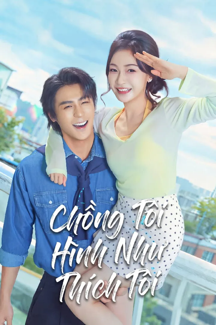 Poster phim Chồng Tôi Hình Như Thích Tôi