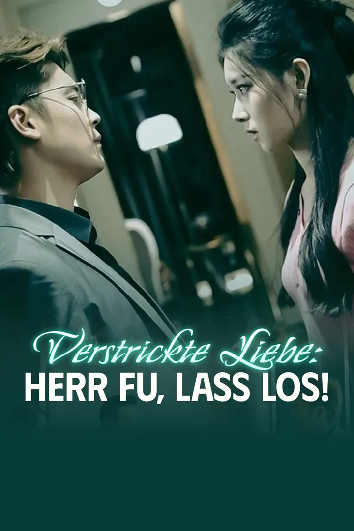 Poster von Verstrickte Liebe: Herr Fu, lass los!