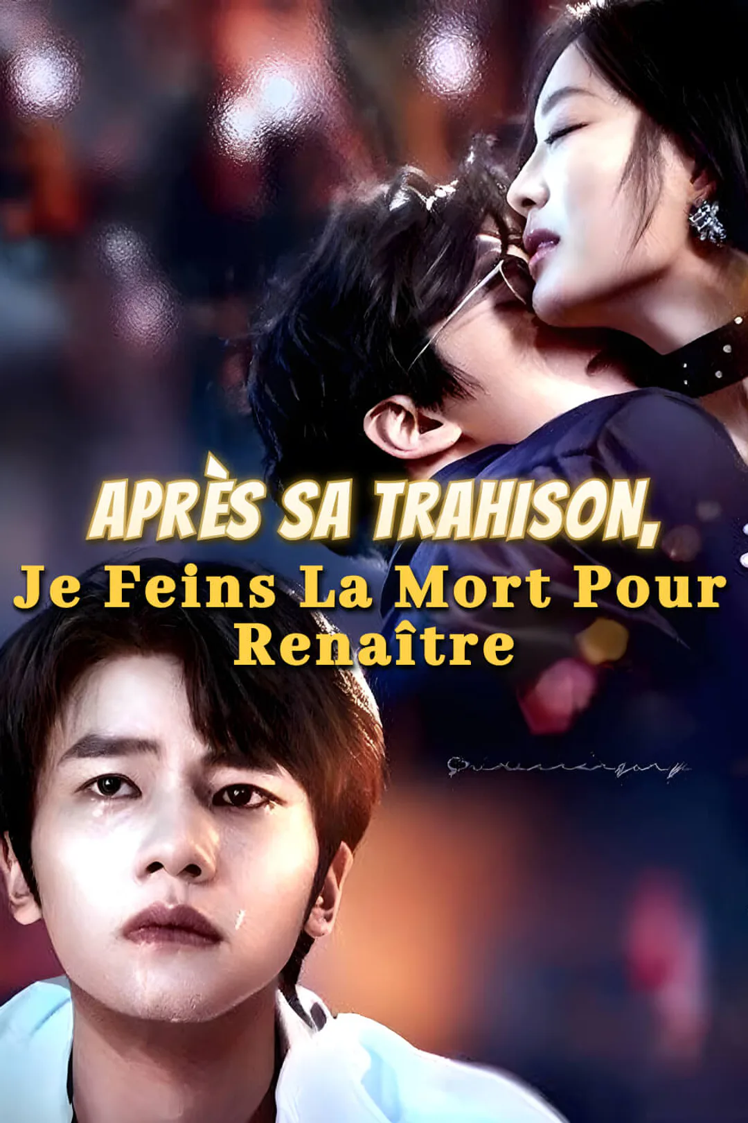 Affiche de Après Sa Trahison, Je Feins la Mort pour Renaître