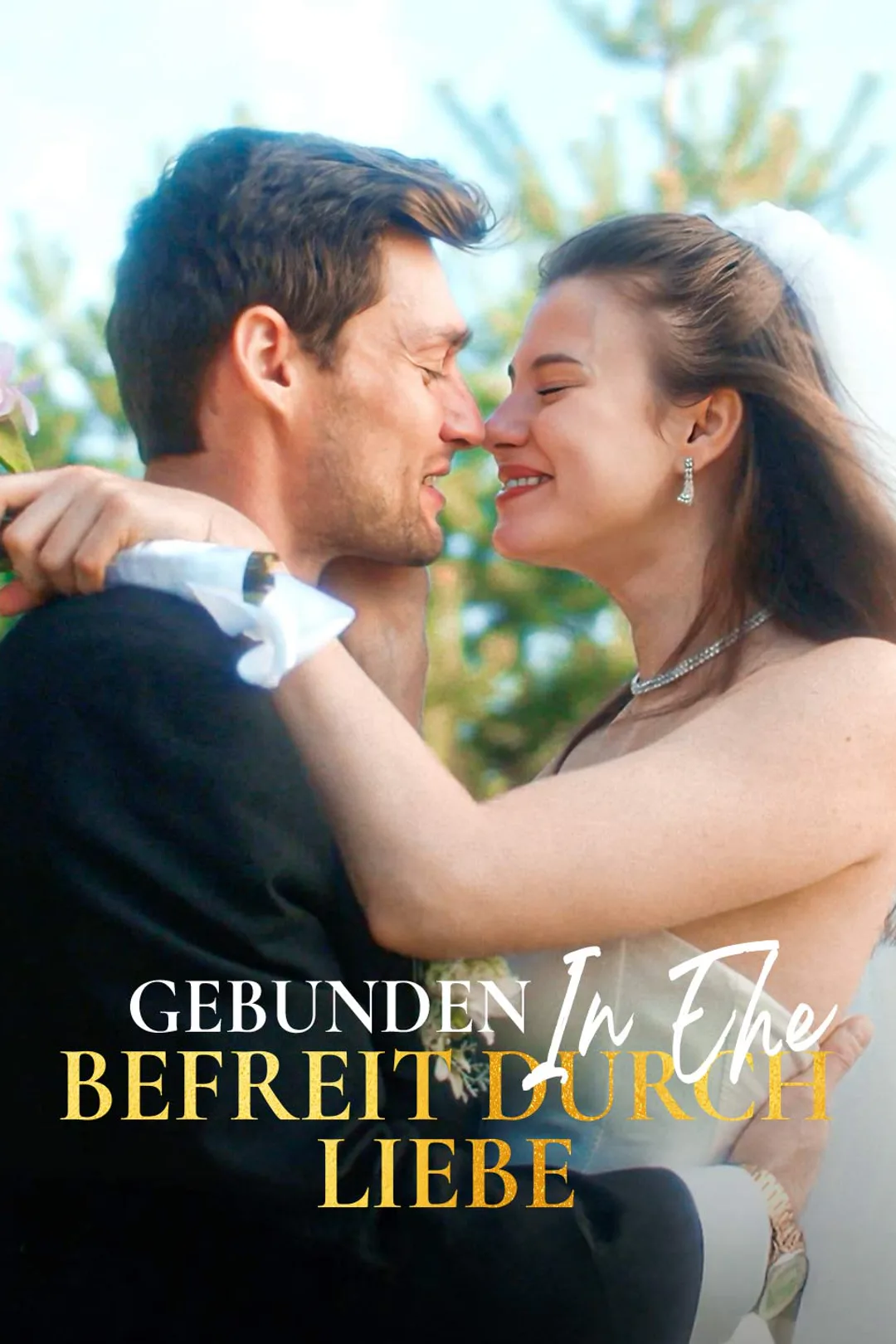 Poster von Gebunden in Ehe, Befreit durch Liebe