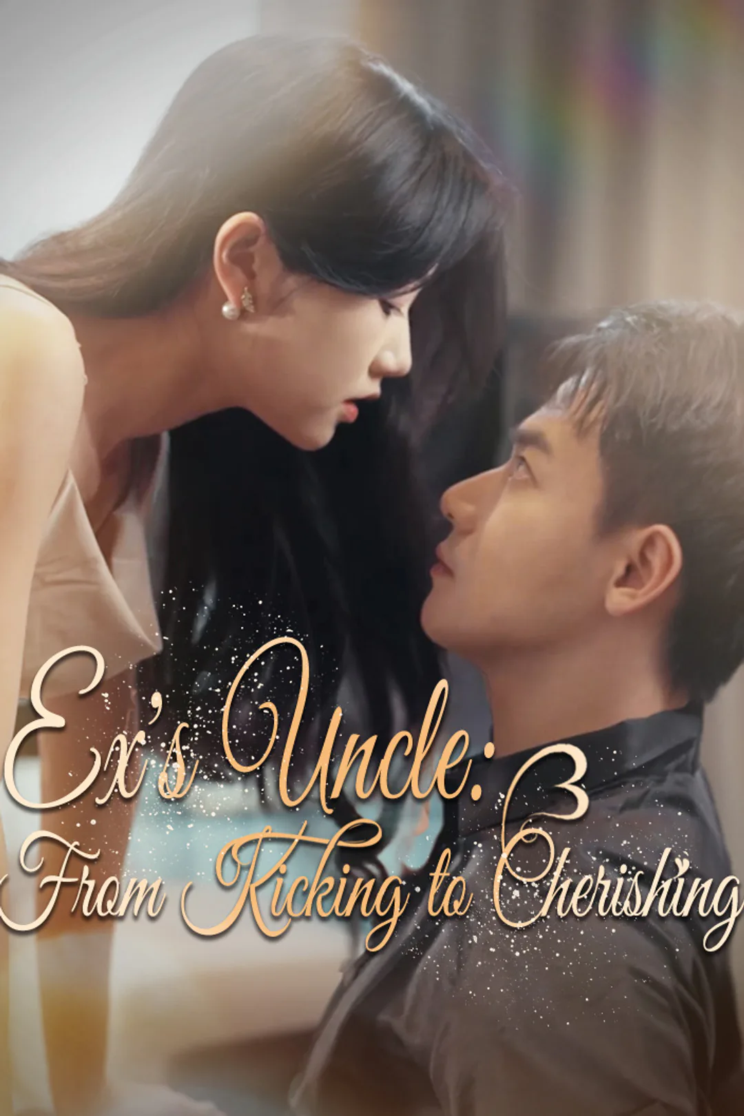 Ex's Uncle: From Kicking to Cherishing poster
