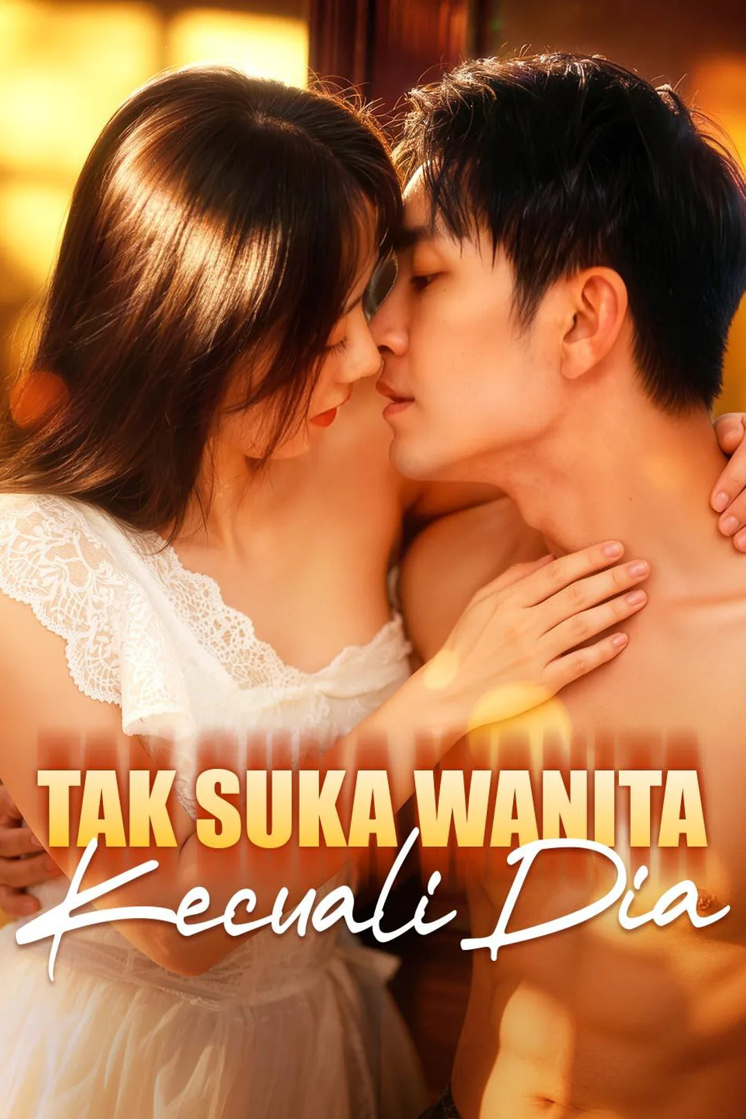 Poster Tak Suka Wanita, Kecuali Dia