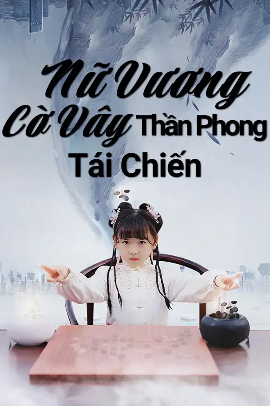 Poster phim Nữ Vương Cờ Vây Thần Phong Tái Chiến