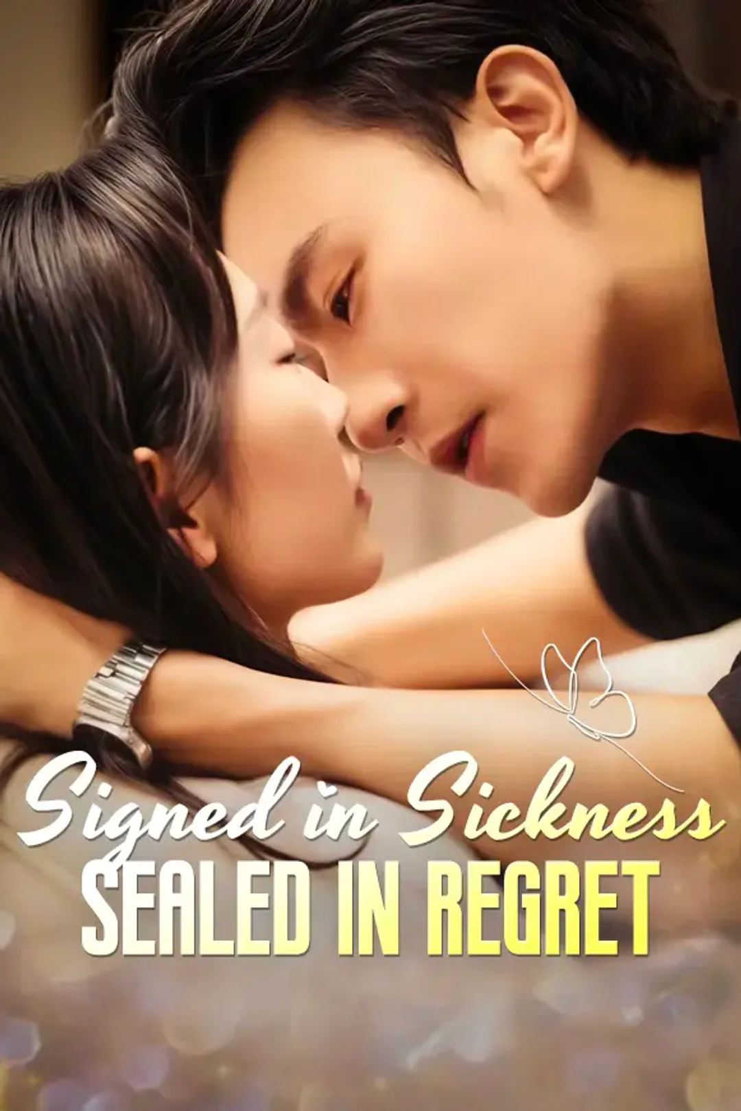 Signed in Sickness, Sealed in Regret poster