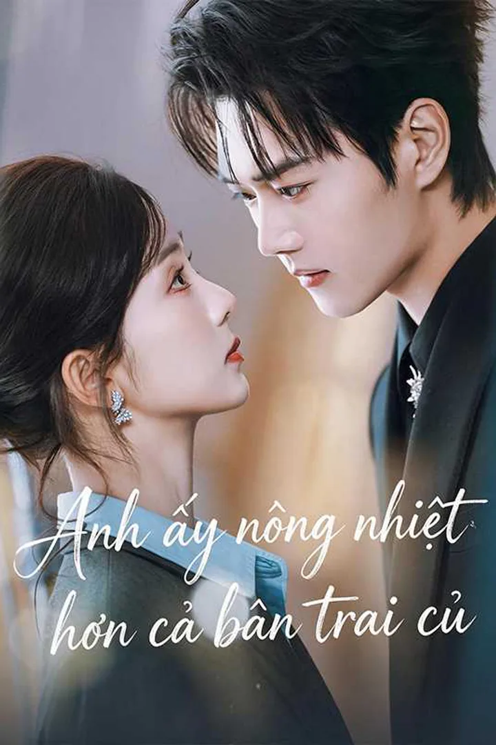 Poster phim Anh ấy nồng nhiệt hơn cả bạn trai cũ