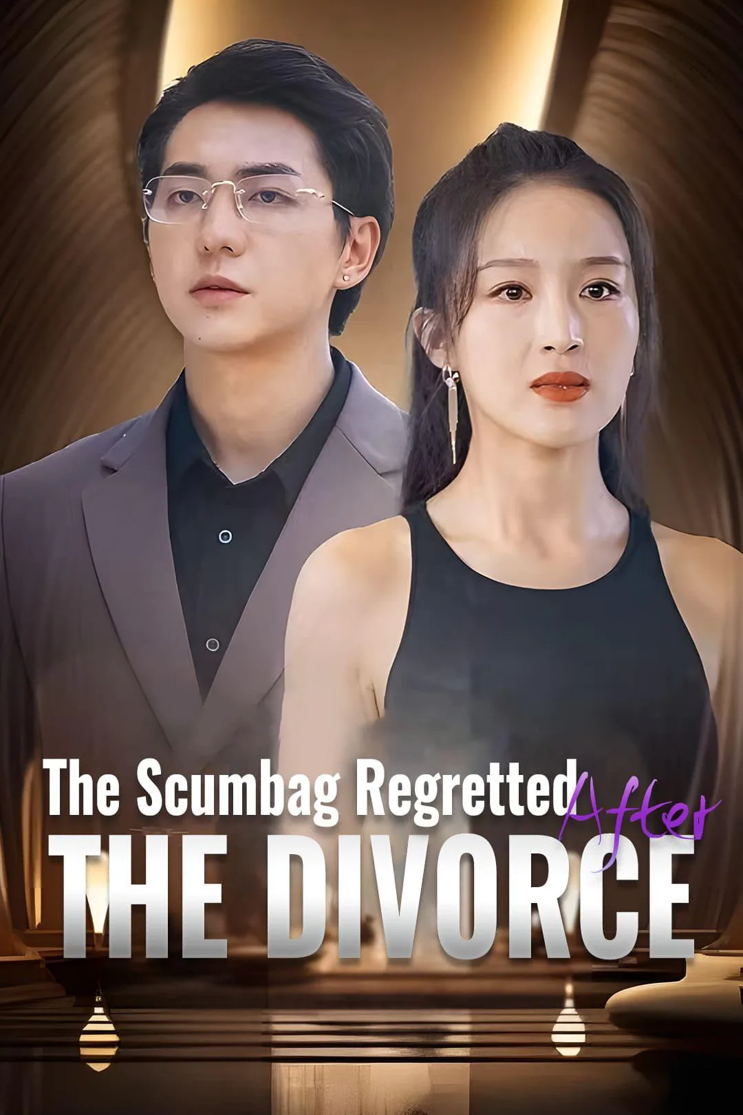 The Scumbag Regretted After the Divorce poster