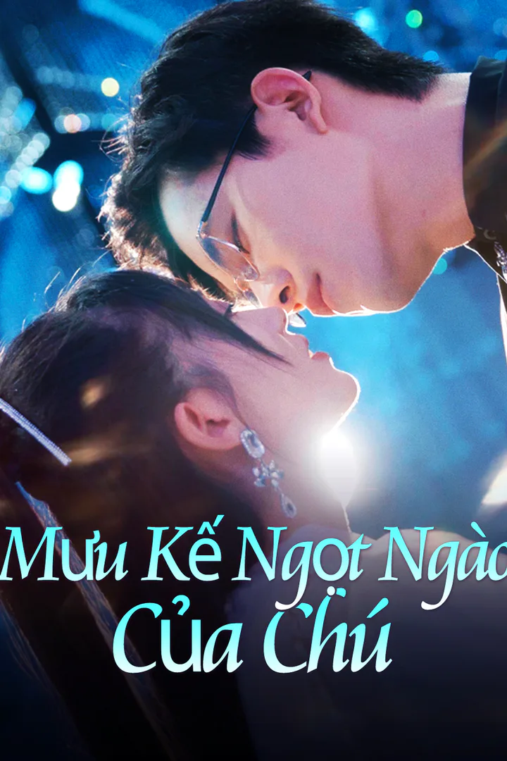 Poster phim Mưu Kế Ngọt Ngào Của Chú(Phiên bản lồng tiếng)