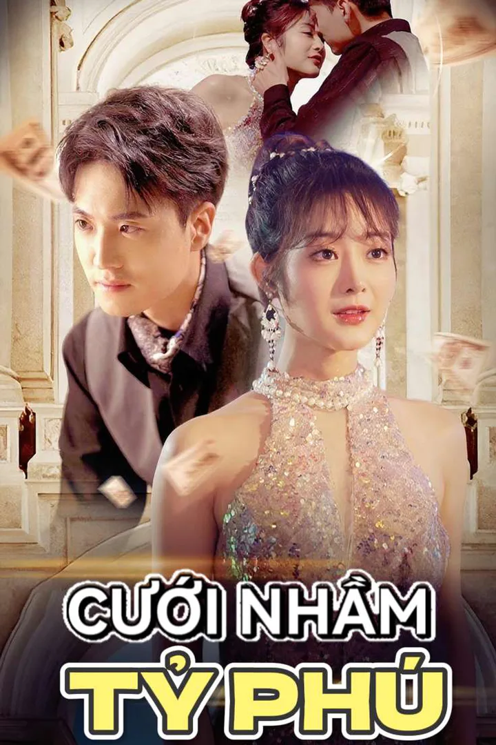 Poster phim Cưới Nhầm Tỷ Phú