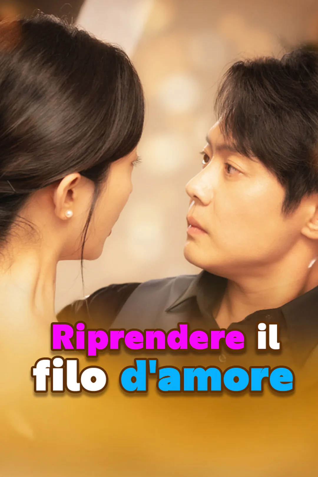 Locandina di Riprendere il filo d'amore