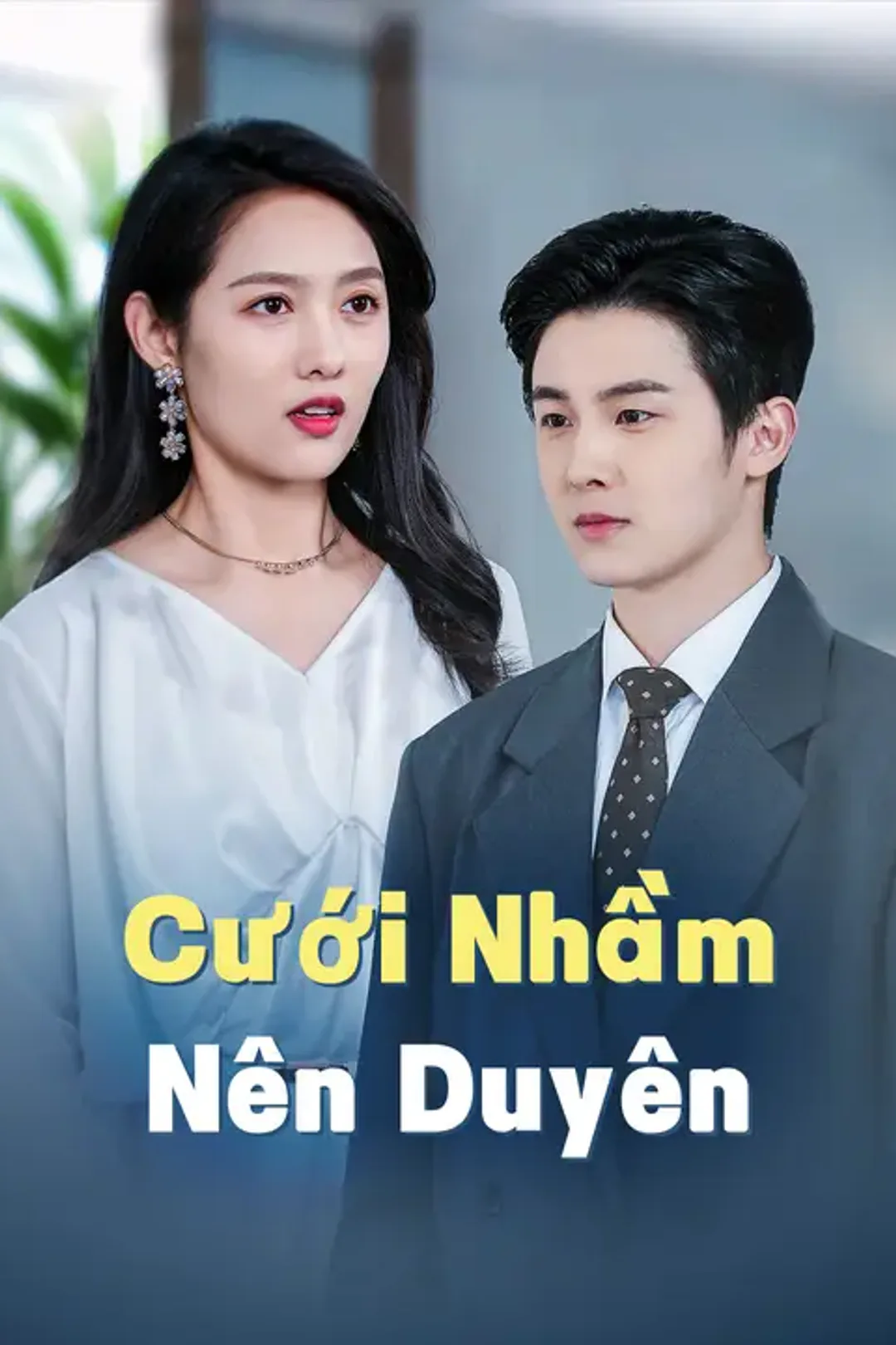 Poster phim Cưới Nhầm Nên Duyên