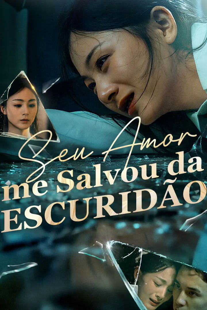 Pôster de Seu Amor me Salvou da Escuridão