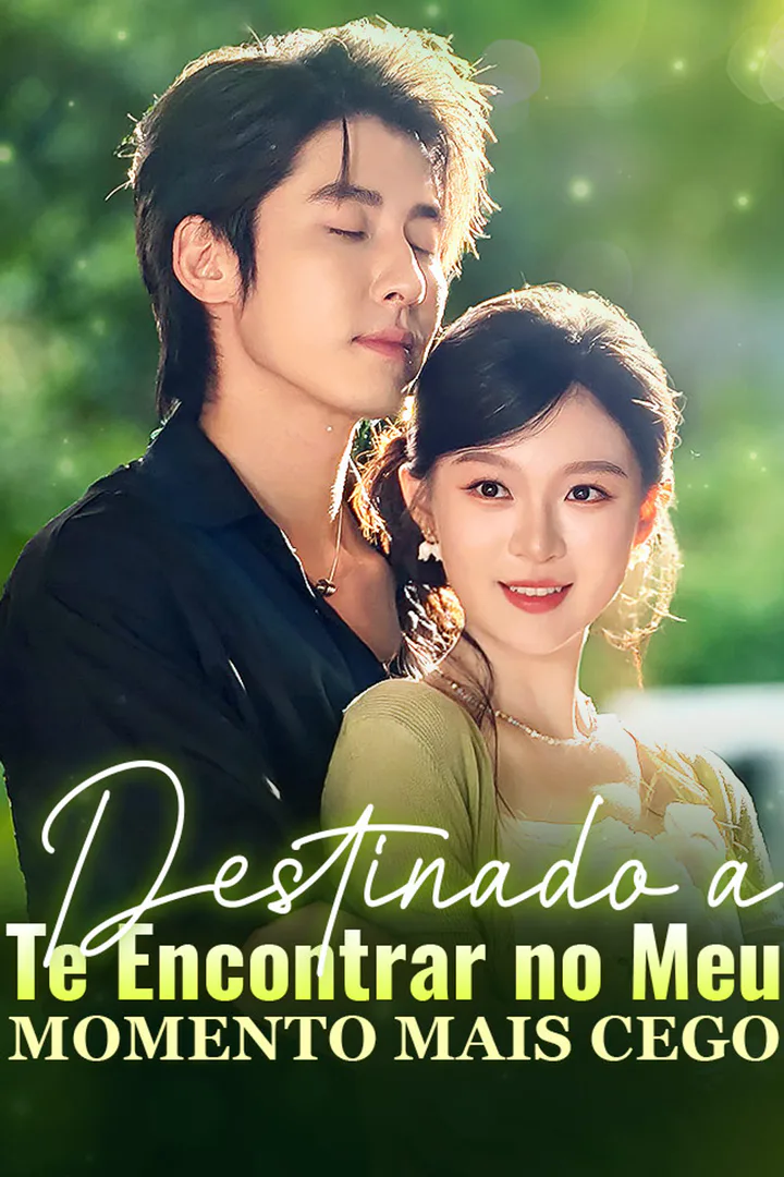 Pôster de Destinado a Te Encontrar no Meu Momento Mais Cego