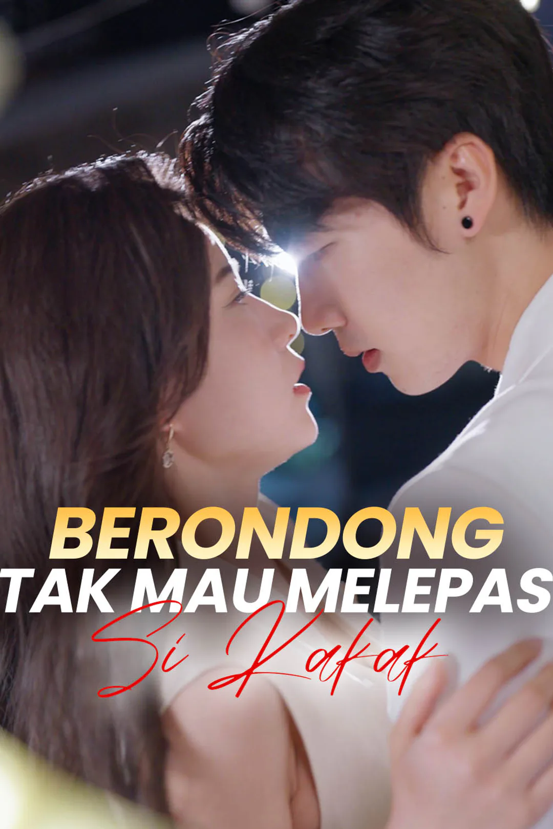 Poster Berondong Tak Mau Melepas Si Kakak
