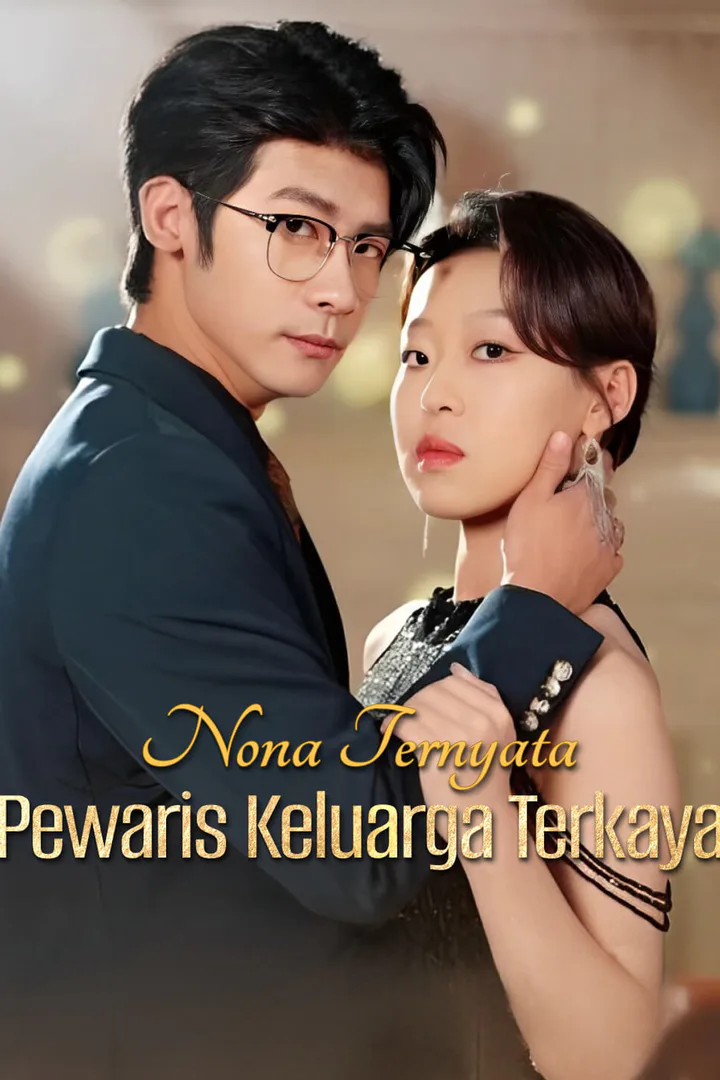 Poster Nona Ternyata Pewaris Keluarga Terkaya