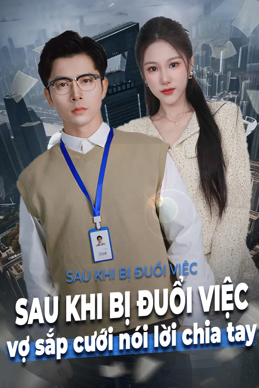 Poster phim Sau khi bị đuổi việc vợ sắp cưới nói lời chia tay