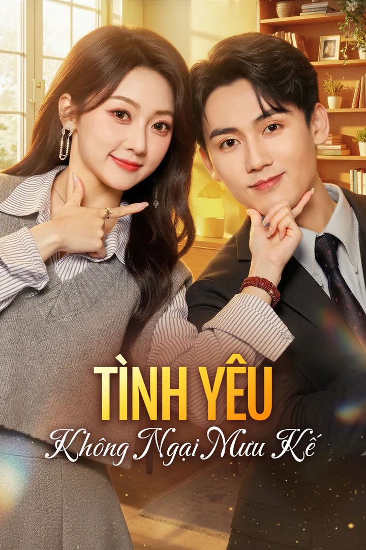 Poster phim Tình Yêu Không Ngại Mưu Kế(Phiên bản lồng tiếng)