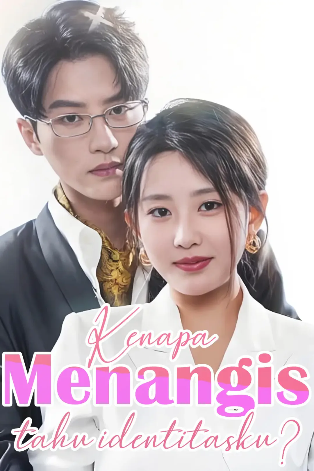 Poster Kenapa menangis tahu identitasku?
