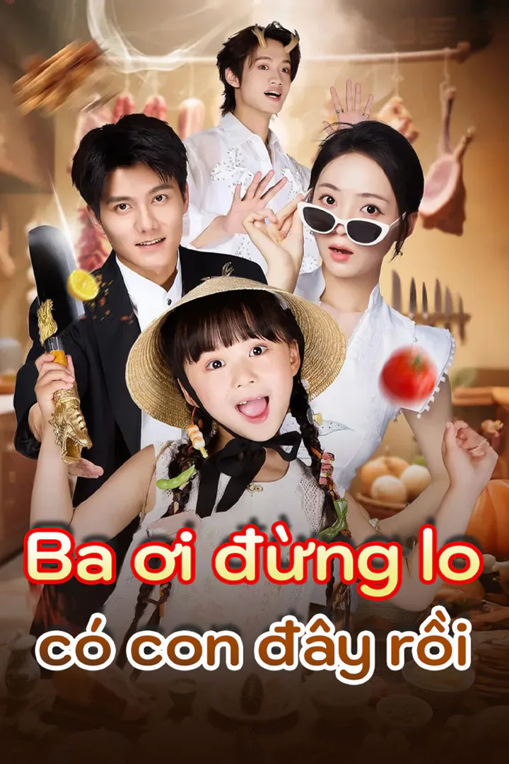 Poster phim Ba ơi đừng lo, có con đây rồi