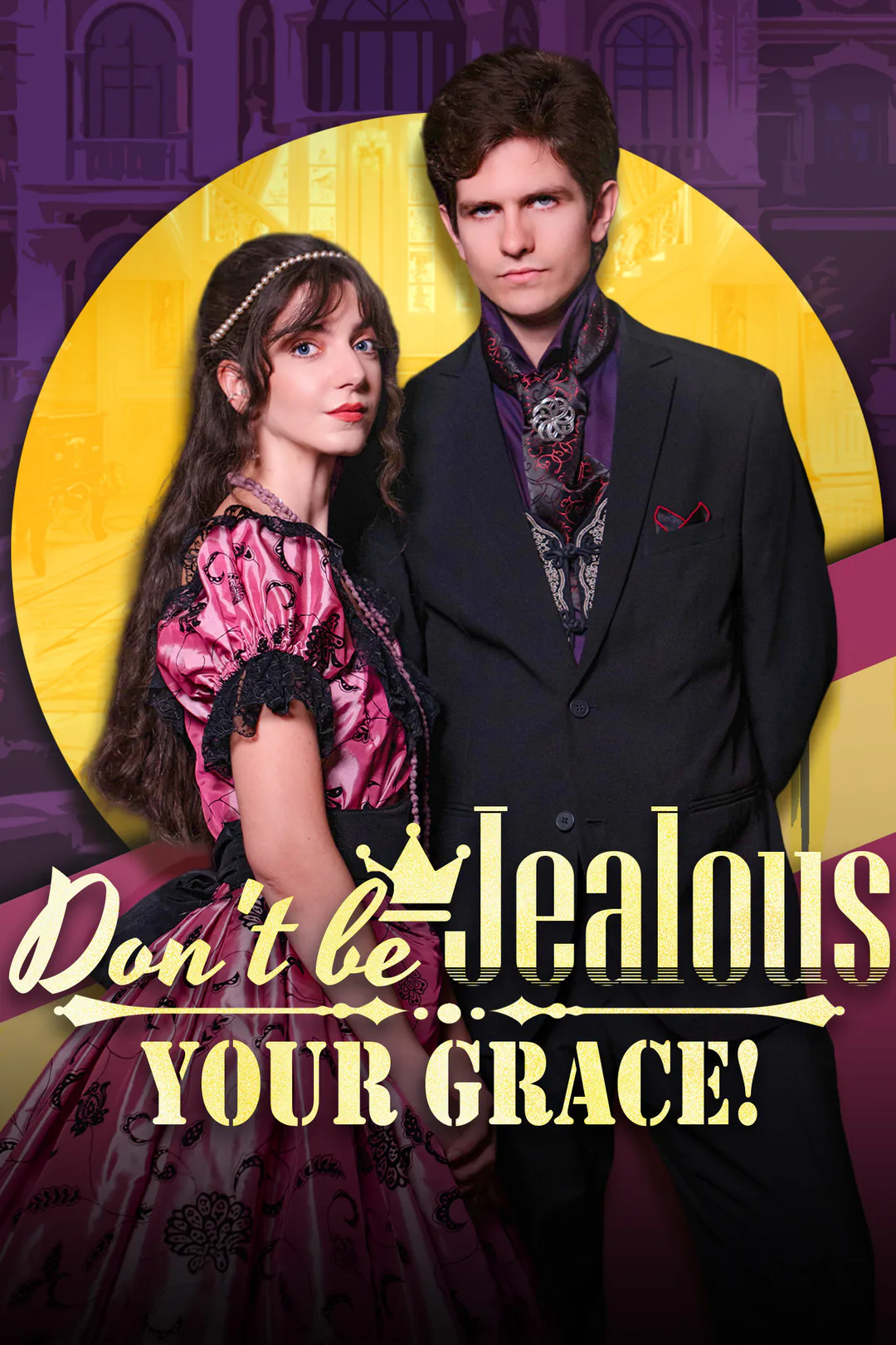 Dont be jealous, Your Grace! poster