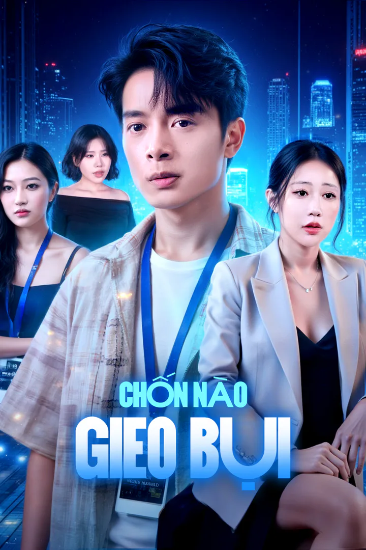Poster phim Chốn Nào Gieo Bụi(Phiên bản lồng tiếng)