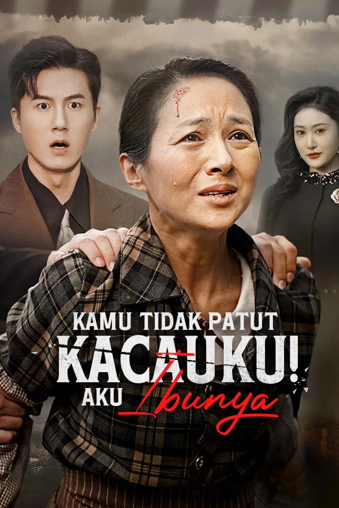 Poster Kamu Tidak Patut Kacauku! Aku Ibunya