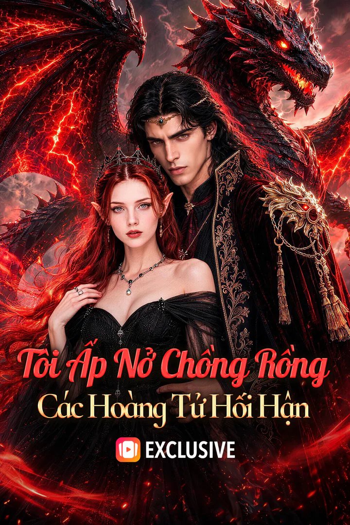 Poster phim Tôi Ấp Nở Chồng Rồng, Các Hoàng Tử Hối Hận