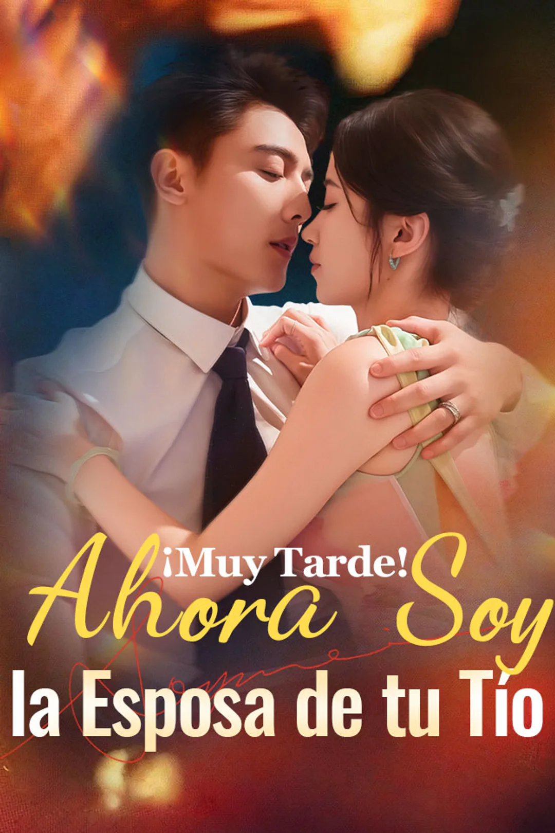 Póster de ¡Muy Tarde! Ahora Soy la Esposa de tu Tío