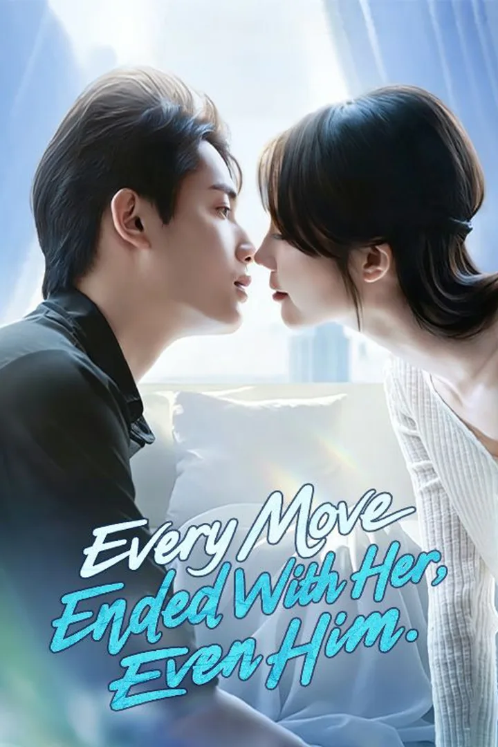 Every Move Ended With Her, Even Him poster