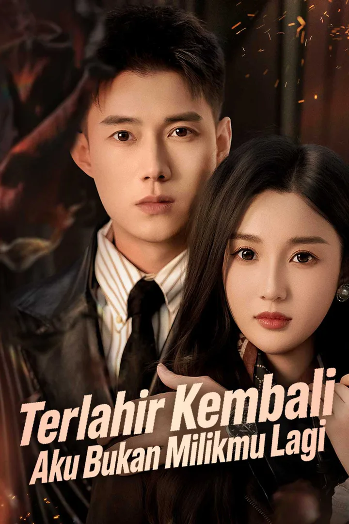 Poster Terlahir Kembali, Aku Bukan Milikmu Lagi
