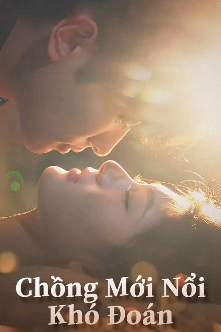 Poster phim Chồng Mới Nổi, Khó Đoán