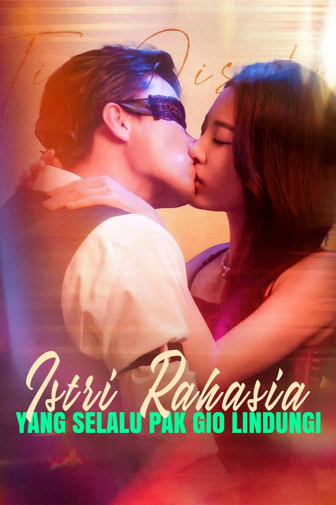 Poster Istri Rahasia yang Selalu Pak Gio Lindungi