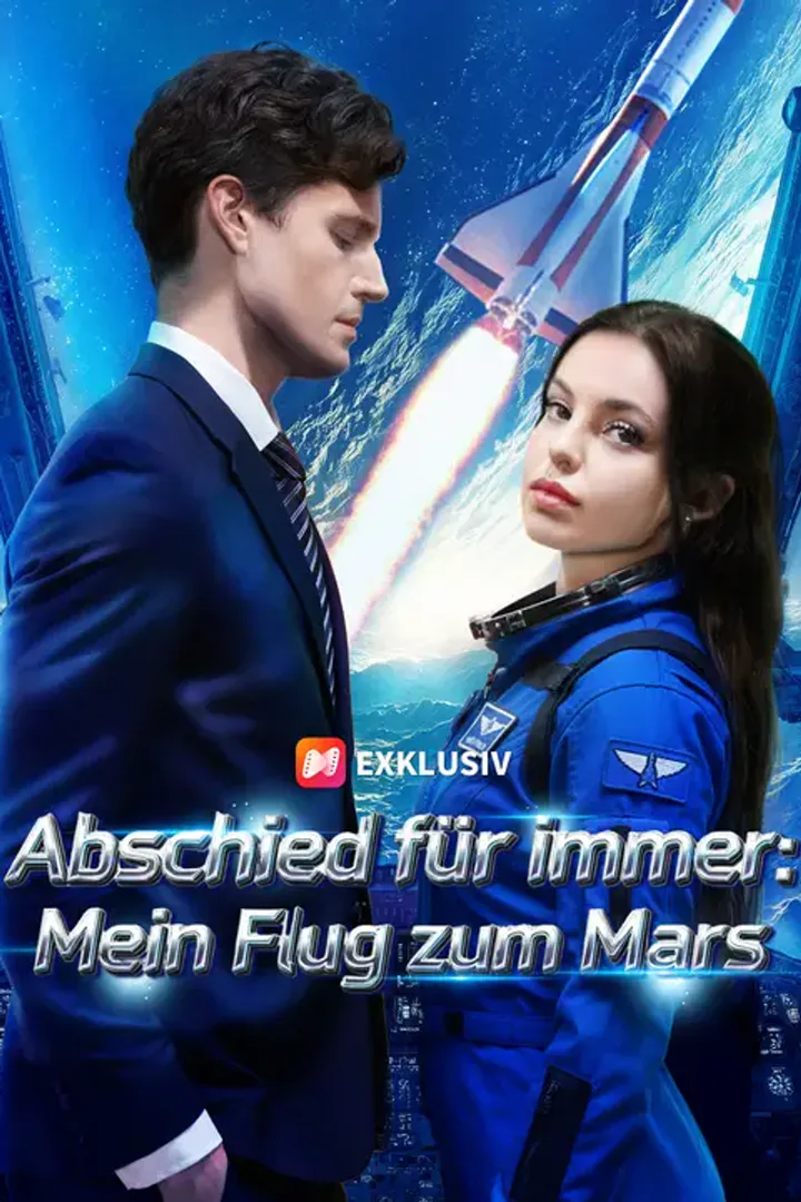 Poster von Abschied für immer: Mein Flug zum Mars