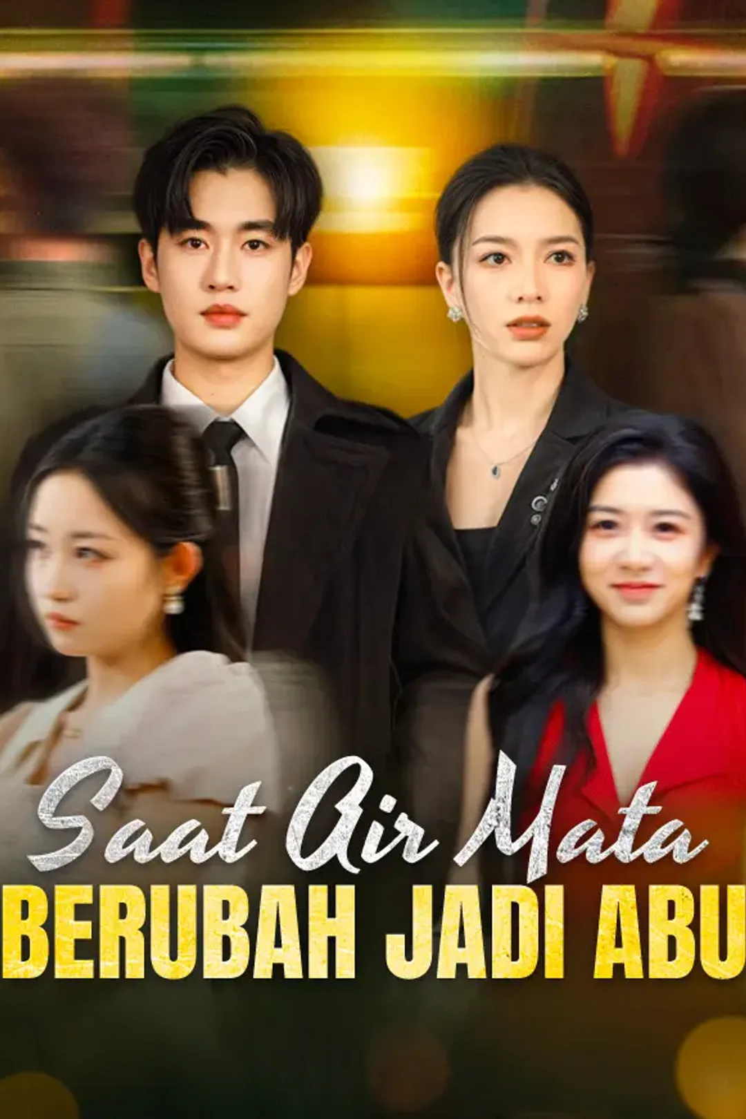 Poster Saat Air Mata Berubah Jadi Abu