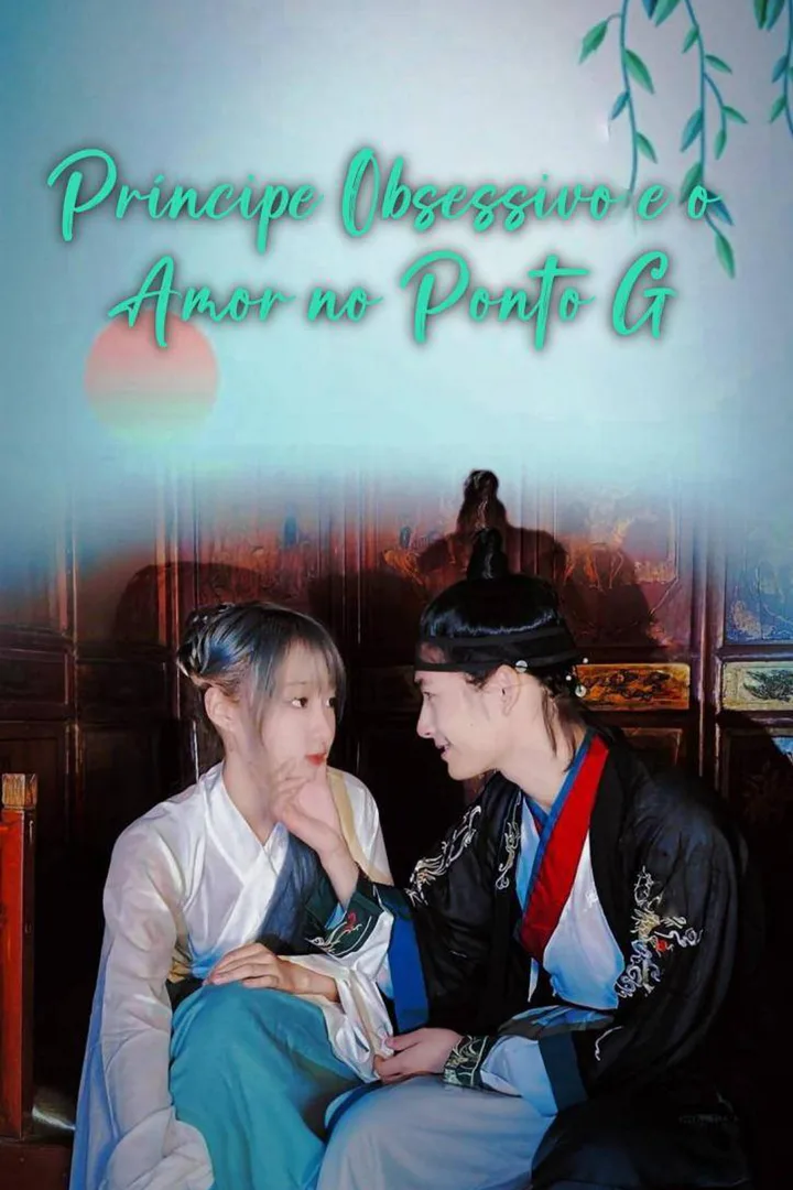 Pôster de Príncipe Obsessivo e o Amor no Ponto G