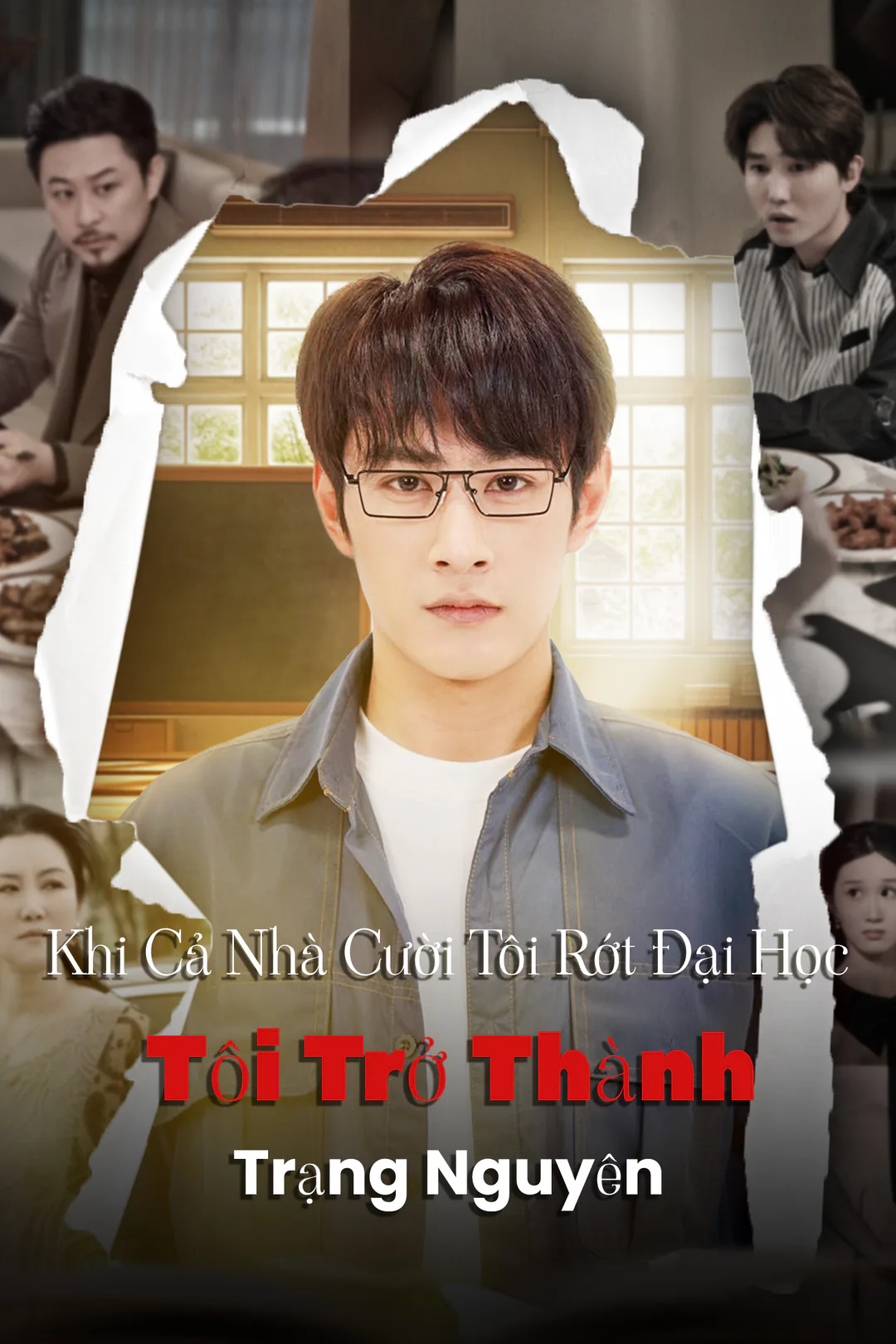 Poster phim Khi Cả Nhà Cười Tôi Rớt Đại Học, Tôi Trở Thành Trạng Nguyên